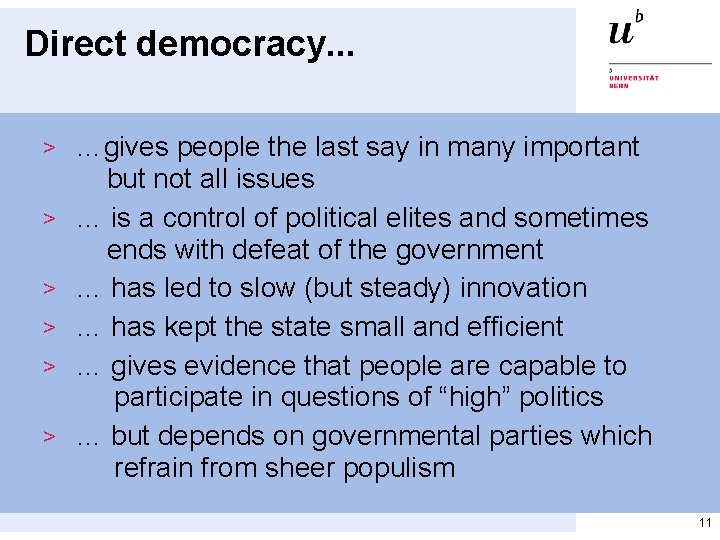 Direct democracy. . . > …gives people the last say in many important > Direct democracy. . . > …gives people the last say in many important >