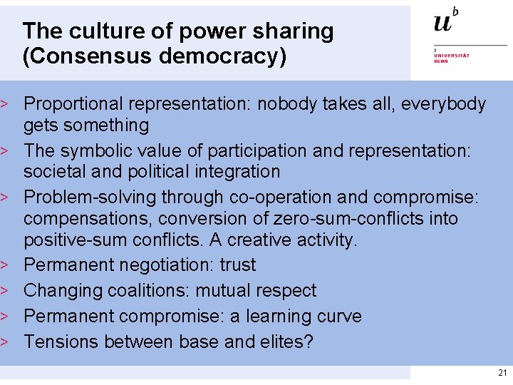 The culture of power sharing (Consensus democracy) > Proportional representation: nobody takes all, everybody The culture of power sharing (Consensus democracy) > Proportional representation: nobody takes all, everybody