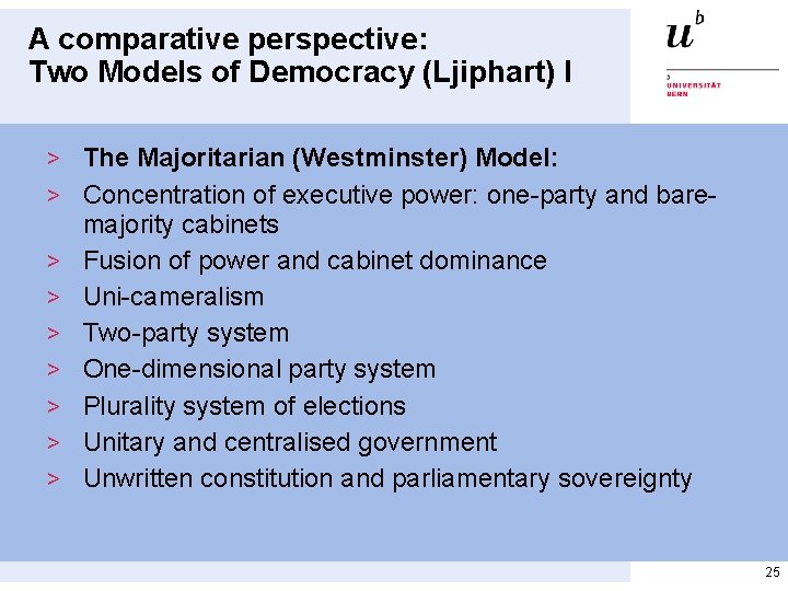 A comparative perspective: Two Models of Democracy (Ljiphart) I > The Majoritarian (Westminster) Model: A comparative perspective: Two Models of Democracy (Ljiphart) I > The Majoritarian (Westminster) Model:
