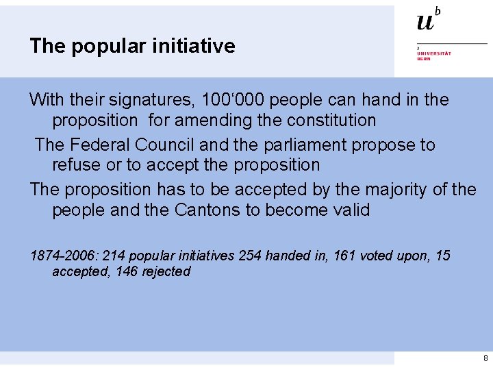 The popular initiative With their signatures, 100‘ 000 people can hand in the proposition The popular initiative With their signatures, 100‘ 000 people can hand in the proposition