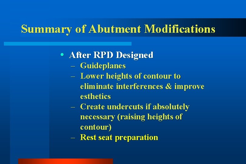 Summary of Abutment Modifications After RPD Designed – Guideplanes – Lower heights of contour