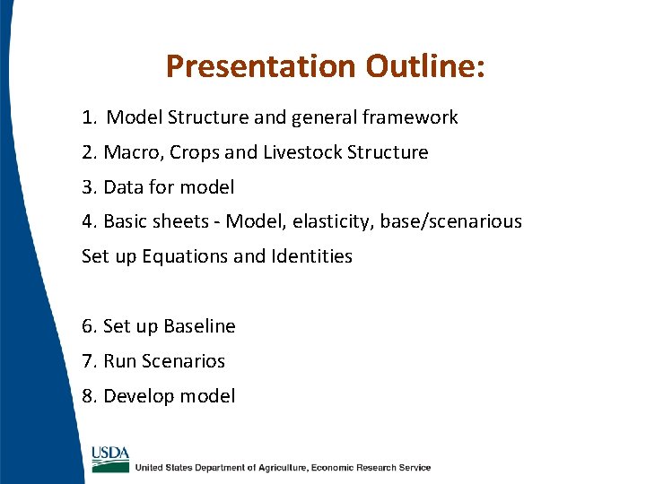 Presentation Outline: 1. Model Structure and general framework 2. Macro, Crops and Livestock Structure Presentation Outline: 1. Model Structure and general framework 2. Macro, Crops and Livestock Structure