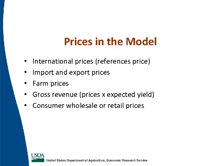 Prices in the Model • • • International prices (references price) Import and export Prices in the Model • • • International prices (references price) Import and export