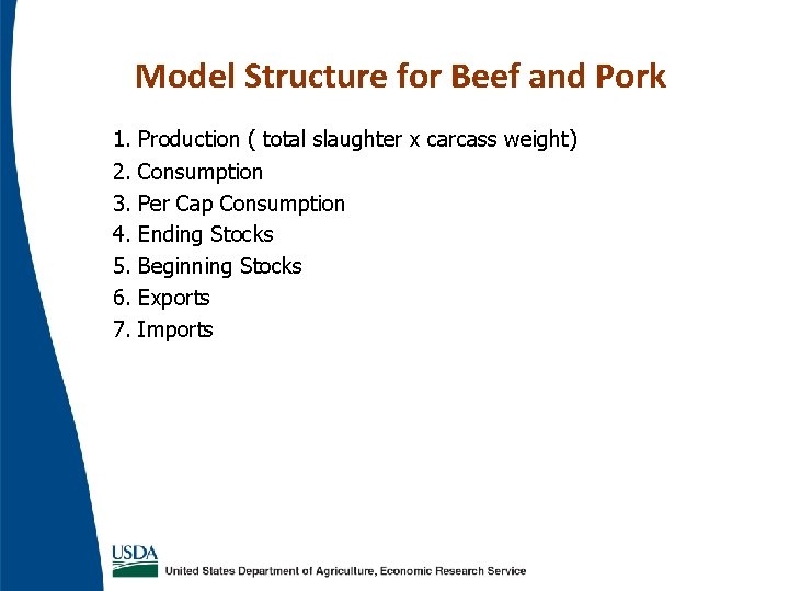 Model Structure for Beef and Pork 1. 2. 3. 4. 5. 6. 7. Production Model Structure for Beef and Pork 1. 2. 3. 4. 5. 6. 7. Production