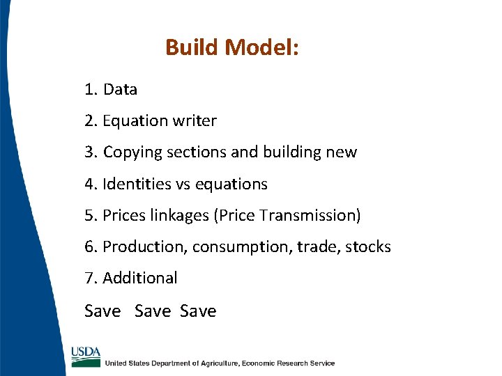 Build Model: 1. Data 2. Equation writer 3. Copying sections and building new 4. Build Model: 1. Data 2. Equation writer 3. Copying sections and building new 4.