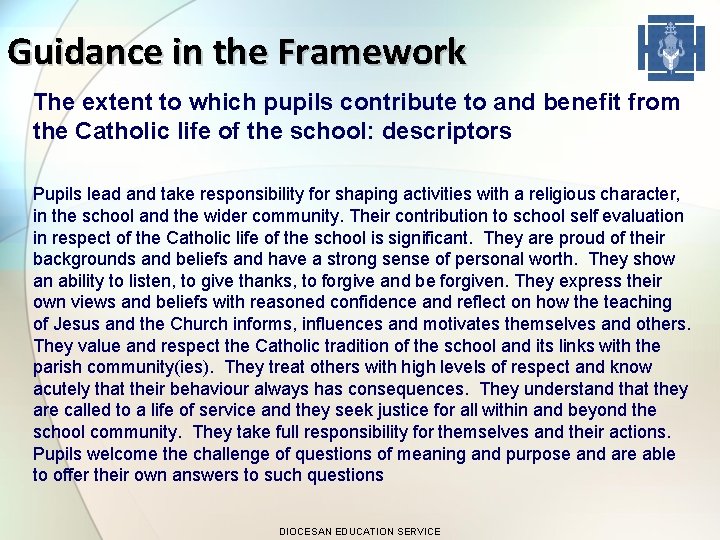 Guidance in the Framework The extent to which pupils contribute to and benefit from