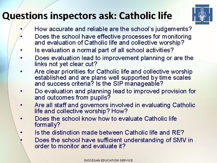 Questions inspectors ask: Catholic life • • • How accurate and reliable are the