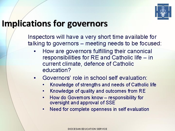 Implications for governors Inspectors will have a very short time available for talking to