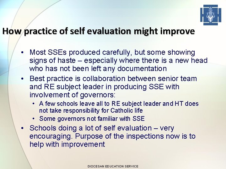 How practice of self evaluation might improve • Most SSEs produced carefully, but some