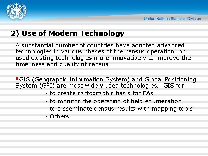 2) Use of Modern Technology A substantial number of countries have adopted advanced technologies