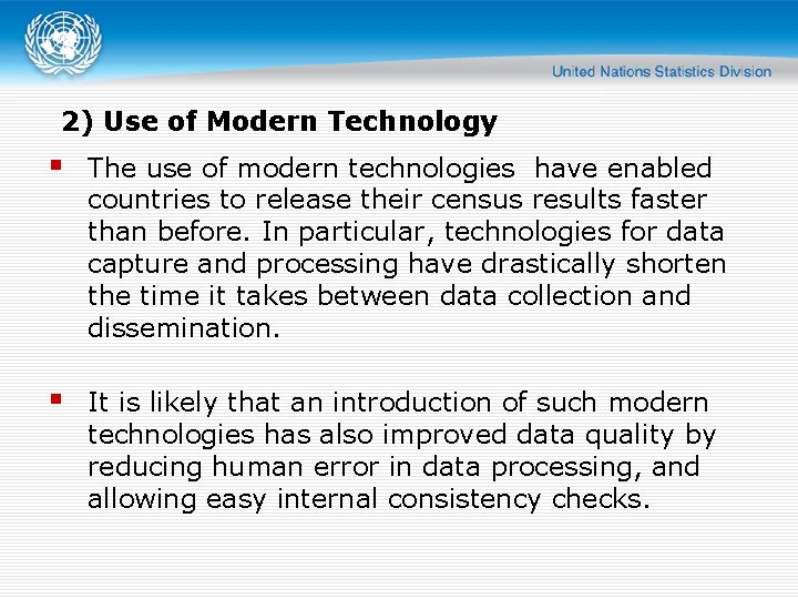 2) Use of Modern Technology The use of modern technologies have enabled countries to