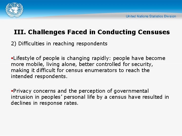 III. Challenges Faced in Conducting Censuses 2) Difficulties in reaching respondents Lifestyle of people