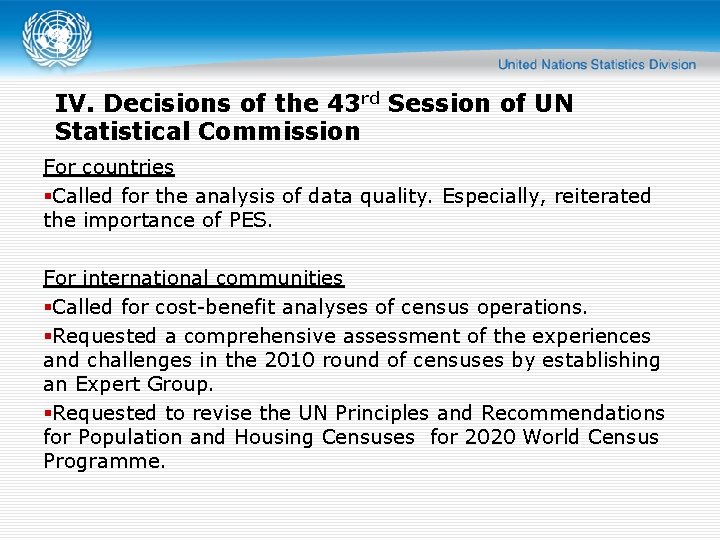 IV. Decisions of the 43 rd Session of UN Statistical Commission For countries Called