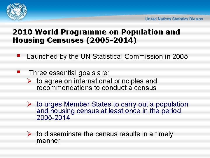 2010 World Programme on Population and Housing Censuses (2005 -2014) Launched by the UN