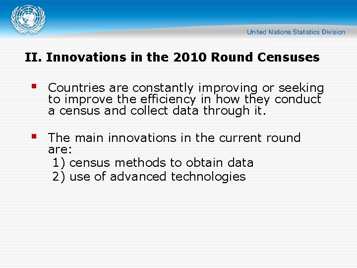 II. Innovations in the 2010 Round Censuses Countries are constantly improving or seeking to