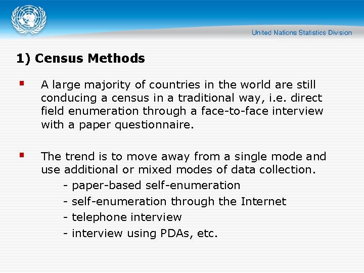 1) Census Methods A large majority of countries in the world are still conducing
