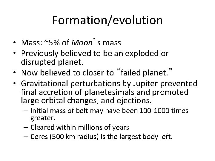 Formation/evolution • Mass: ~5% of Moon’s mass • Previously believed to be an exploded