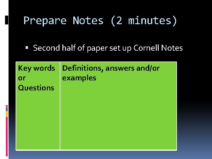 Prepare Notes (2 minutes) Second half of paper set up Cornell Notes Key words