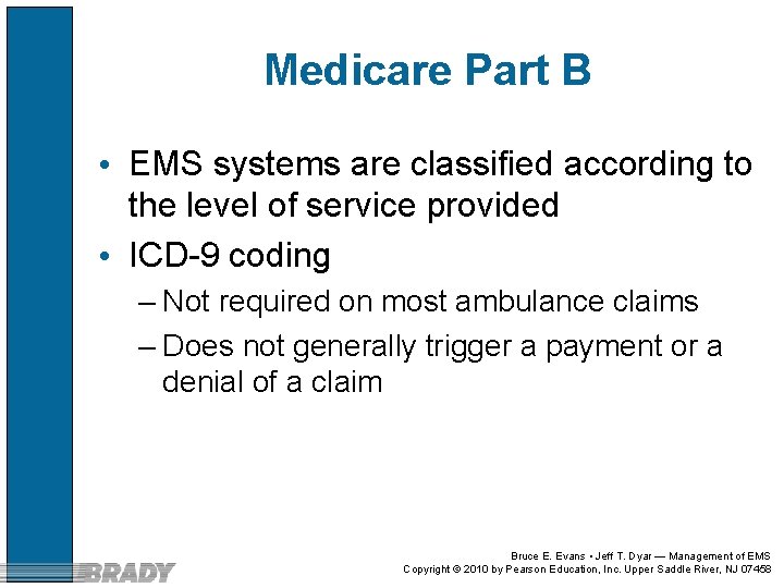 Medicare Part B • EMS systems are classified according to the level of service