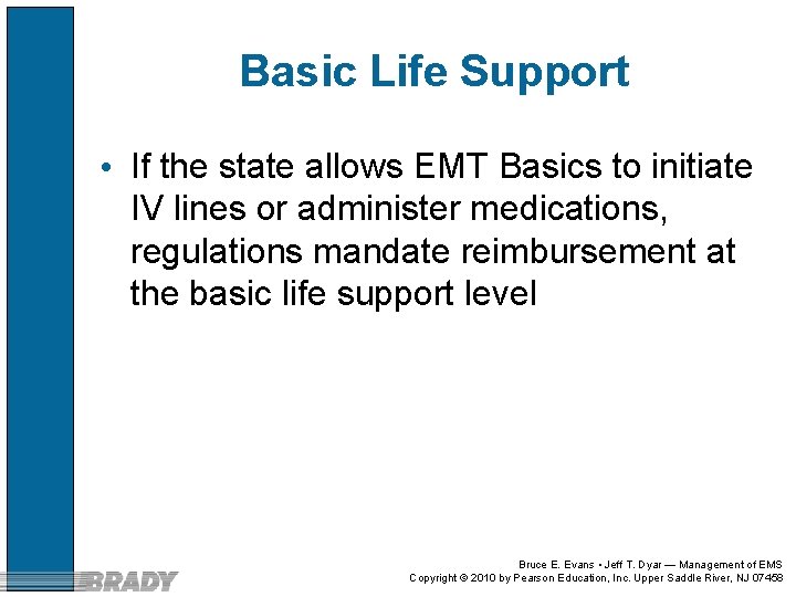 Basic Life Support • If the state allows EMT Basics to initiate IV lines