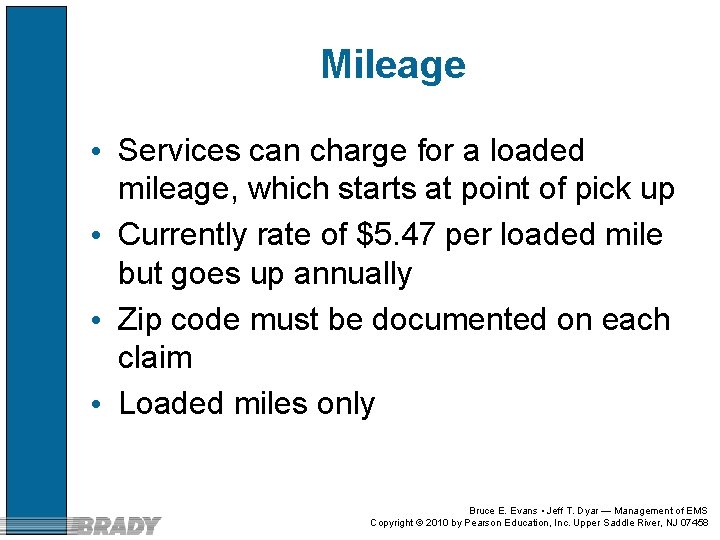 Mileage • Services can charge for a loaded mileage, which starts at point of