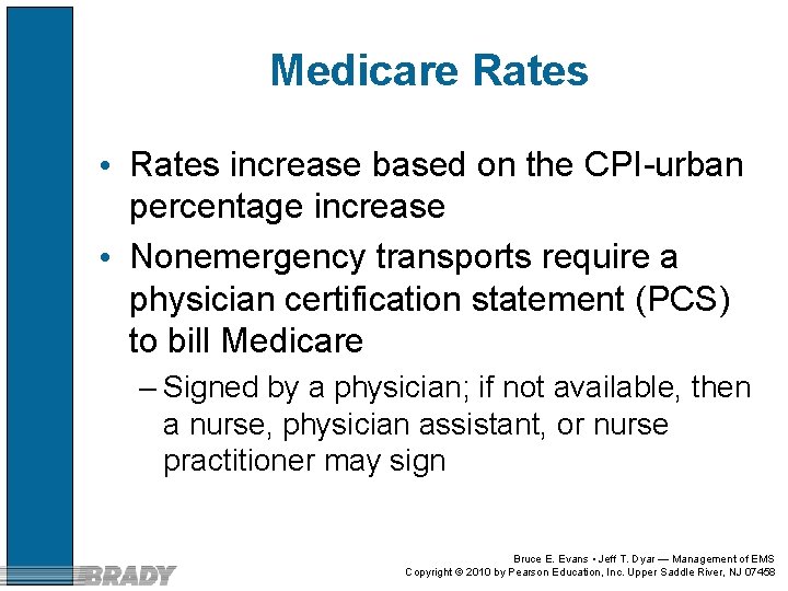 Medicare Rates • Rates increase based on the CPI-urban percentage increase • Nonemergency transports