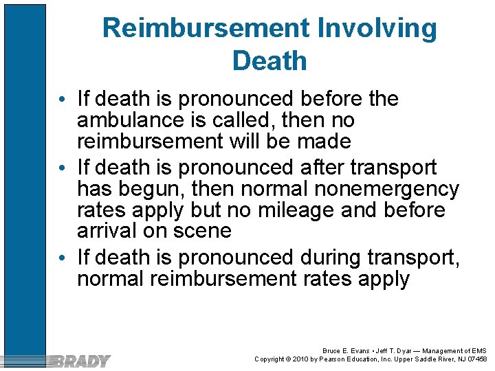 Reimbursement Involving Death • If death is pronounced before the ambulance is called, then
