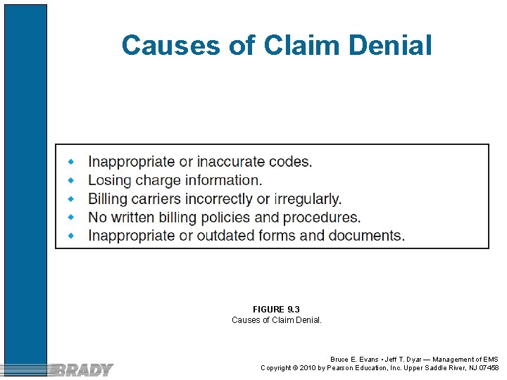 Causes of Claim Denial FIGURE 9. 3 Causes of Claim Denial. Bruce E. Evans