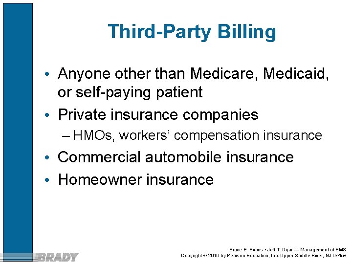 Third-Party Billing • Anyone other than Medicare, Medicaid, or self-paying patient • Private insurance