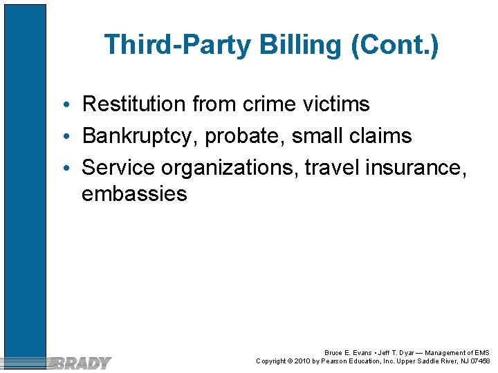 Third-Party Billing (Cont. ) • Restitution from crime victims • Bankruptcy, probate, small claims