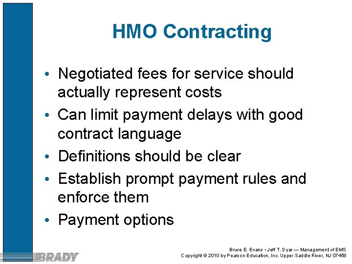 HMO Contracting • Negotiated fees for service should actually represent costs • Can limit