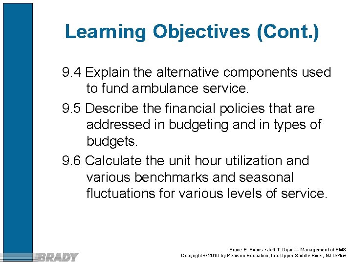 Learning Objectives (Cont. ) 9. 4 Explain the alternative components used to fund ambulance