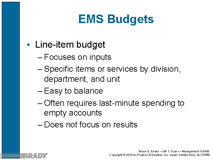 EMS Budgets • Line-item budget – Focuses on inputs – Specific items or services