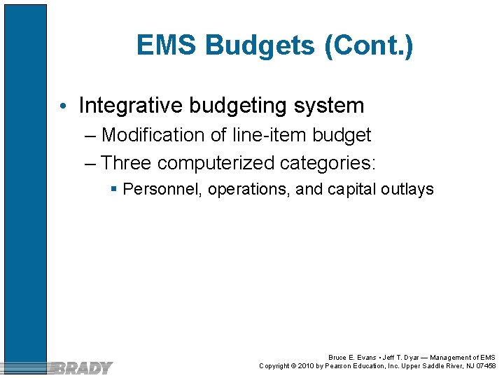 EMS Budgets (Cont. ) • Integrative budgeting system – Modification of line-item budget –