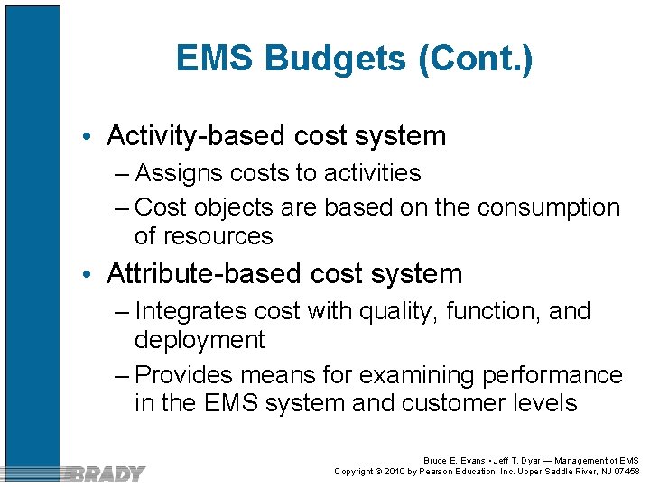 EMS Budgets (Cont. ) • Activity-based cost system – Assigns costs to activities –