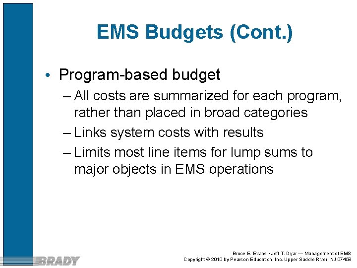 EMS Budgets (Cont. ) • Program-based budget – All costs are summarized for each