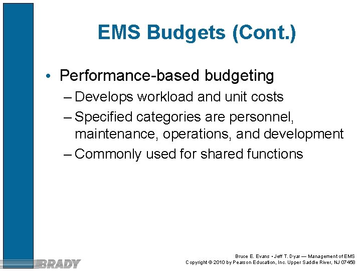EMS Budgets (Cont. ) • Performance-based budgeting – Develops workload and unit costs –