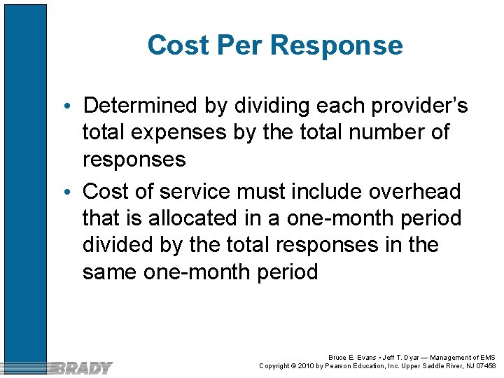 Cost Per Response • Determined by dividing each provider’s total expenses by the total