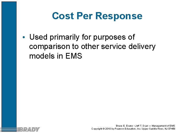 Cost Per Response • Used primarily for purposes of comparison to other service delivery
