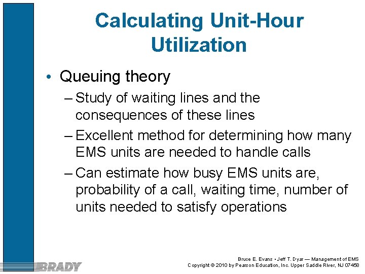 Calculating Unit-Hour Utilization • Queuing theory – Study of waiting lines and the consequences