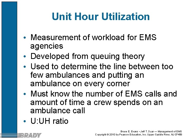 Unit Hour Utilization • Measurement of workload for EMS agencies • Developed from queuing