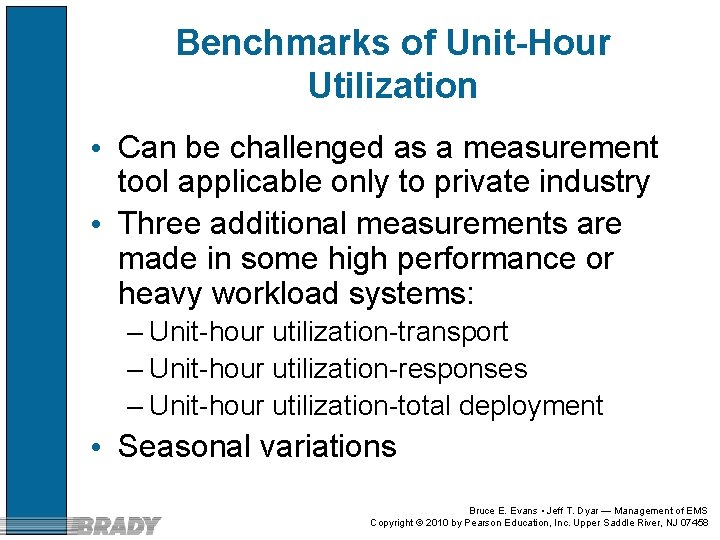 Benchmarks of Unit-Hour Utilization • Can be challenged as a measurement tool applicable only