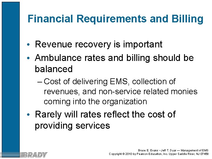 Financial Requirements and Billing • Revenue recovery is important • Ambulance rates and billing