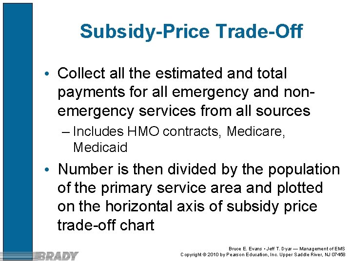 Subsidy-Price Trade-Off • Collect all the estimated and total payments for all emergency and