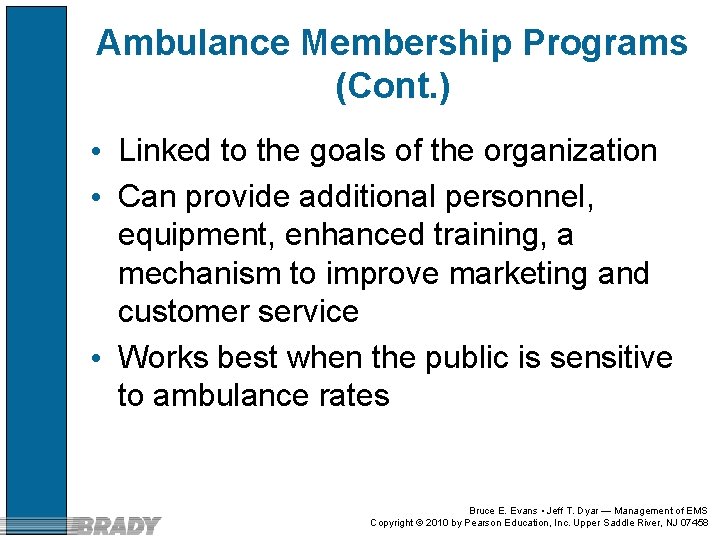 Ambulance Membership Programs (Cont. ) • Linked to the goals of the organization •
