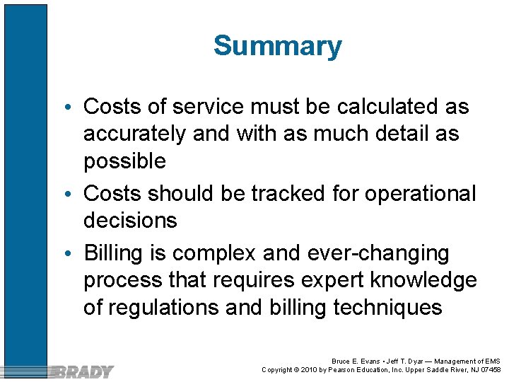 Summary • Costs of service must be calculated as accurately and with as much