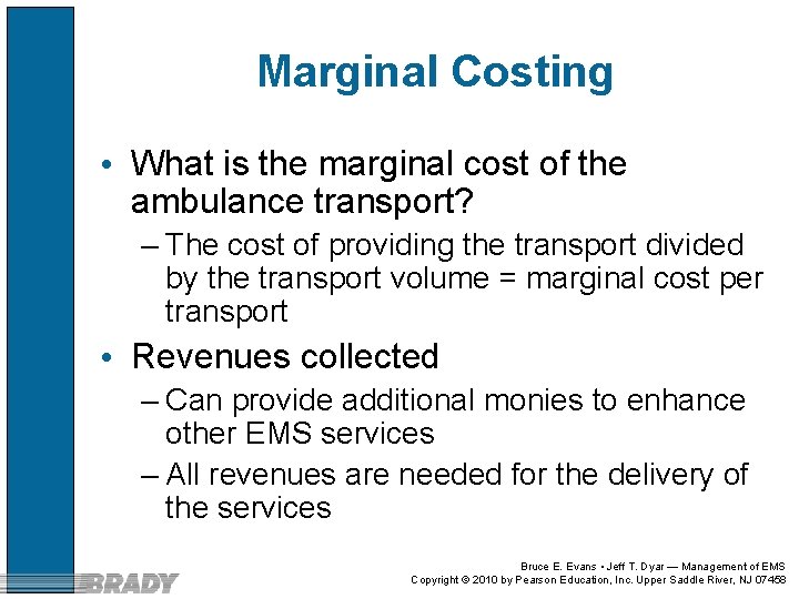 Marginal Costing • What is the marginal cost of the ambulance transport? – The