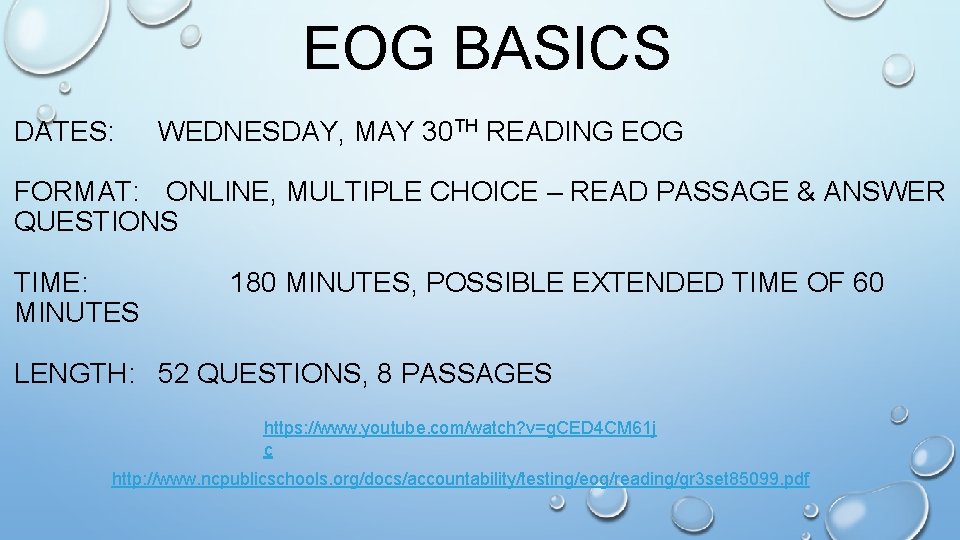 EOG BASICS DATES: WEDNESDAY, MAY 30 TH READING EOG FORMAT: ONLINE, MULTIPLE CHOICE –
