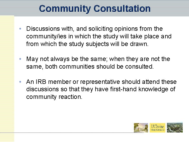 Community Consultation • Discussions with, and soliciting opinions from the community/ies in which the