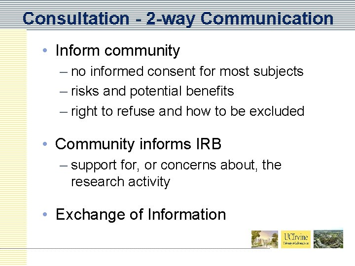 Consultation - 2 -way Communication • Inform community – no informed consent for most